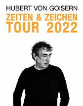 Hubert von Goisern & Band - Zeiten & Zeichen Tour 2022