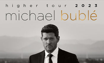 Michael Bublé - Higher Tour 2023