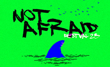 Not Afraid Festival